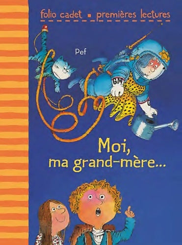 Livrenpoche : Moi ma grand-mère... - FOLIO CADET Premières LECTURES - de 6 à 7 ans - Pef - Livre