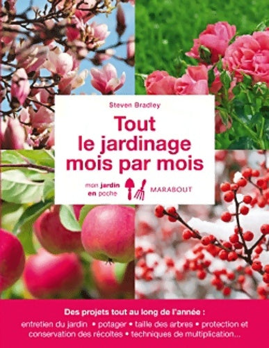 Livrenpoche : Tout le jardinage mois par mois - Steven Bradley - Livre