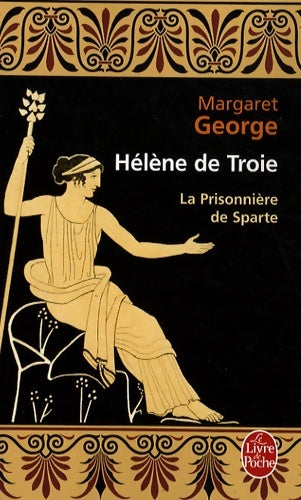 Livrenpoche : Hélène de Troie Tome I : La prisonnière de Sparte - Margaret George - Livre