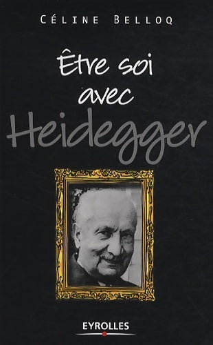 Livrenpoche : être soi avec Heidegger - Céline Belloq - Livre