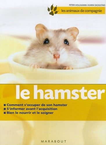 Livrenpoche : Le hamster : Bien le soigner Bien le nourir Bien le comprendre - Peter Hollmann - Livre