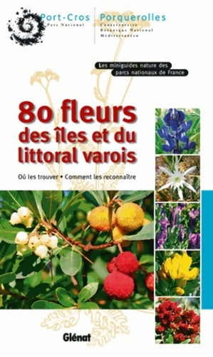 Livrenpoche : 80 fleurs des îles et du littoral varois - Parc National Port-Cros - Livre