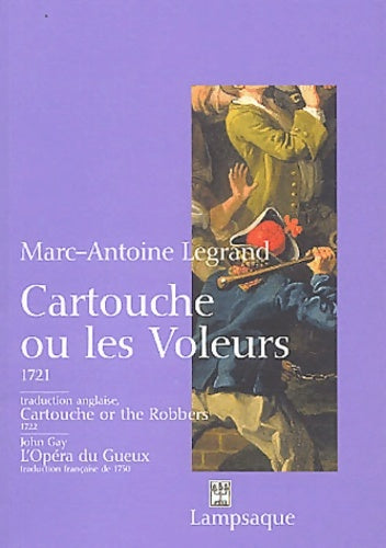 Livrenpoche : Cartouche ou les voleurs : Cartouche or the robbers suivi de L'Opéra du gueux - John Gay - Livre