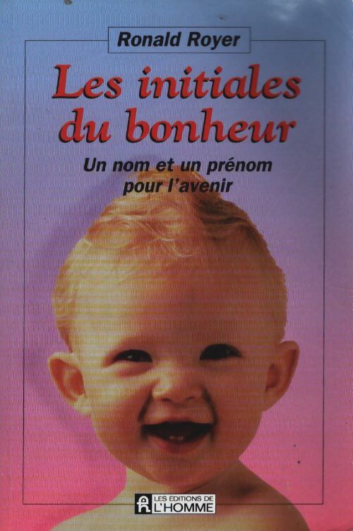 Livrenpoche : Les initiales du bonheur : Un nom et un prénom pour l'avenir - Ronald Royer - Livre
