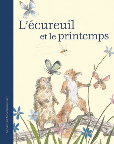 Livrenpoche : ECUREUIL ET LE PRINTEMPS - Sebastian Meschenmoser - Livre