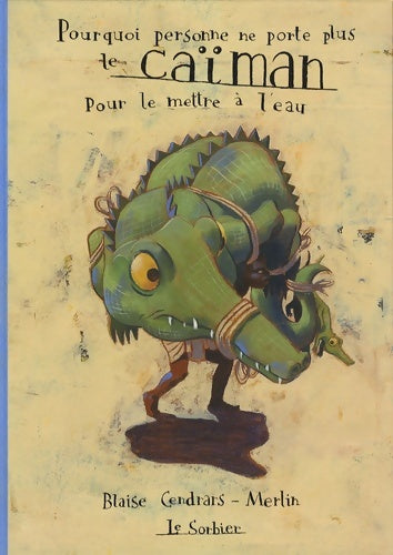 Livrenpoche : Pourquoi personne ne porte plus le caïman pour le mettre à l'eau - Blaise Cendrars - Livre