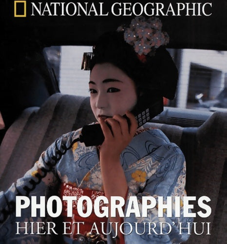 Livrenpoche : Photographies : Hier et aujourd'hui - National Geographic - Livre