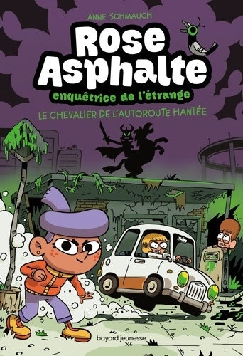 Livrenpoche : Rose Asphalte Tome II : Le chevalier de l'autoroute hantée - Anne Schmauch - Livre