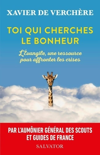 Livrenpoche : Toi qui cherches le bonheur. L'Évangile une ressource pour affronter les crises - Xavier De Verchère - Livre