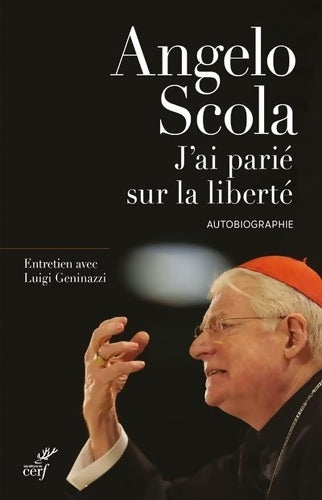 Livrenpoche : J'ai parié sur la liberté - Angelo Scola - Livre