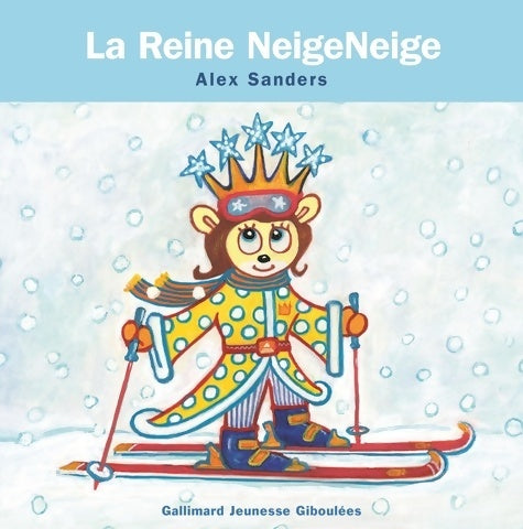 Livrenpoche : La Reine NeigeNeige - de 4 à 7 ans - Alex Sanders - Livre