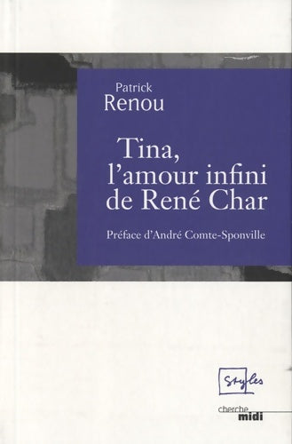 Livrenpoche : Tina l'amour infini de René Char - Patrick Renou - Livre