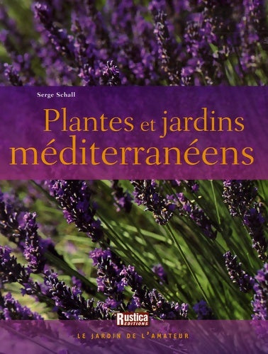 Livrenpoche : PLANTES ET JARDINS MEDITERRANEENS - Serge Schall - Livre