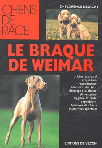 Livrenpoche : Le braque de weimar - Florence Desachy - Livre