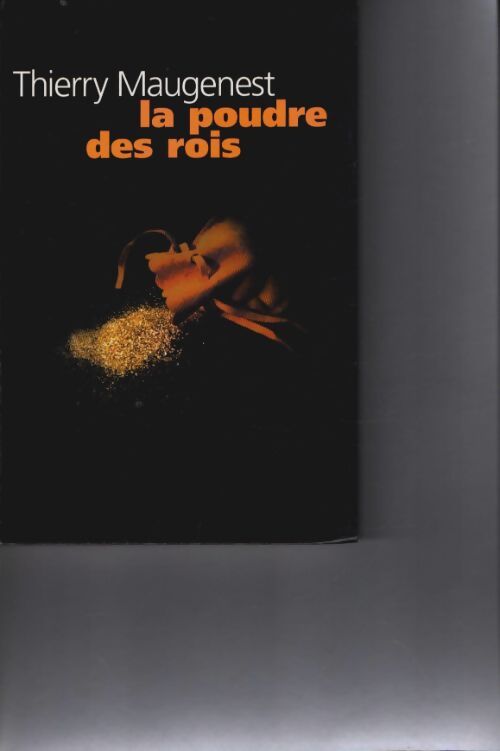 Livrenpoche : La poudre des rois - Thierry Maugenest - Livre
