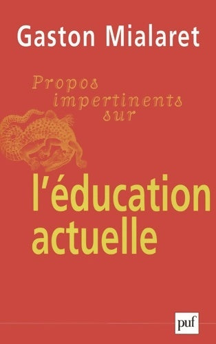 Livrenpoche : Propos impertinents sur l'éducation actuelle - Gaston Mialaret - Livre