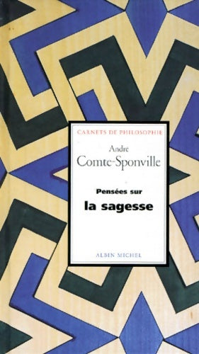 Livrenpoche : Pensées sur la sagesse - André Comte-Sponville - Livre