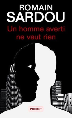 Livrenpoche : Un homme averti ne vaut rien - Romain Sardou - Livre