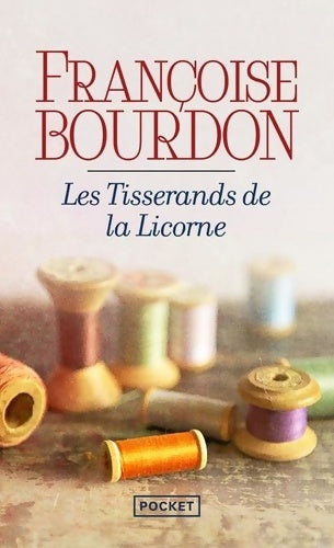 Livrenpoche : Les tisserands de la licorne - Françoise Bourdon - Livre