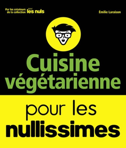 Livrenpoche : Cuisine végétarienne pour les Nullissimes - Emilie Laraison - Livre