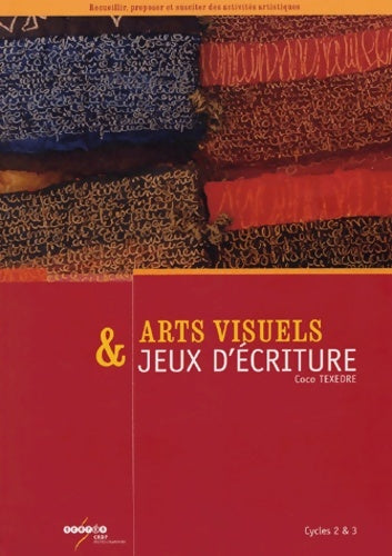 Livrenpoche : Arts visuels et jeux d'écriture : Cycles 2 et 3 - Coco Téxèdre - Livre