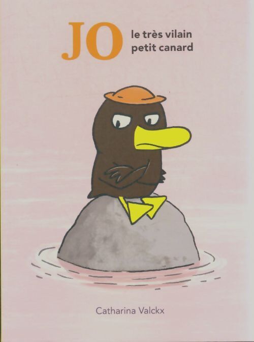 Livrenpoche : JO LE très VILAIN PETIT CANARD - Catharina Valckx - Livre
