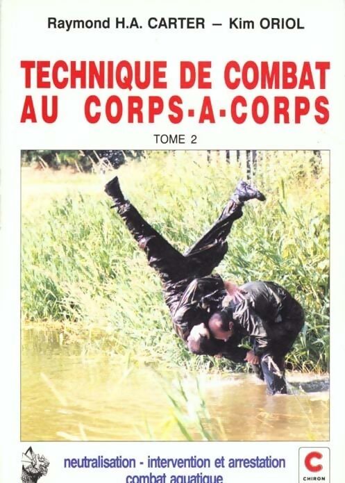 Livrenpoche : Technique de combat au corps-à-corps Tome II - Raymond H. A. Carter - Livre