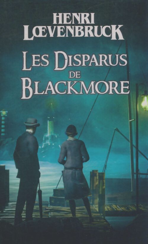 Livrenpoche : Les disparus de Blackmore - Henri Loevenbruck - Livre