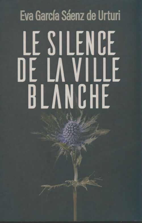 Livrenpoche : Le Silence de la ville blanche - Eva Garcia Saenz De Urturi - Livre