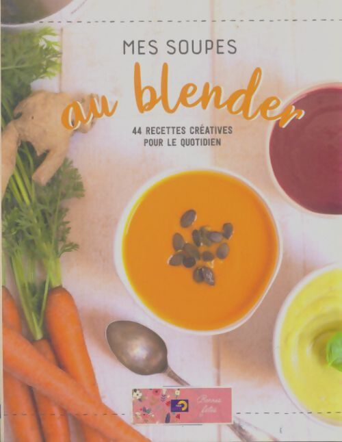 Livrenpoche : Mes soupes au blender - Collectif - Livre