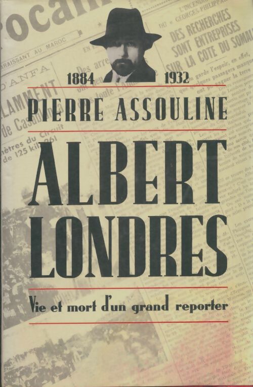 Livrenpoche : Albert Londres. Vie et mort d'un grand reporter 1884-1932 - Pierre Assouline - Livre