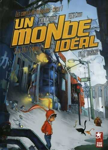 Livrenpoche : Un monde idéal Tome I : L'usine - Weidong Chen - Livre