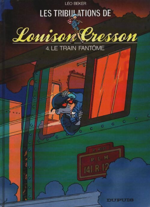 Livrenpoche : Les tribulations de Louison Cresson Tome IV : Le train fantôme - léo Beker - Livre