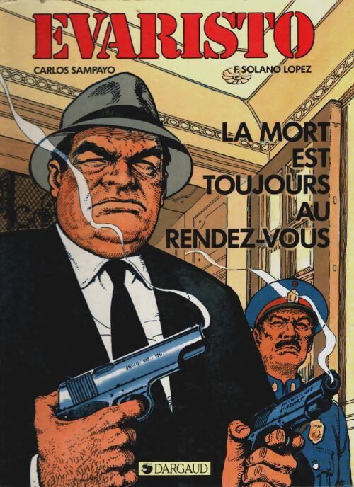 Livrenpoche : Evaristo Tome I : La mort est toujours au rendez-vous - Solano Lopez F. Sampayo Carlos - Livre