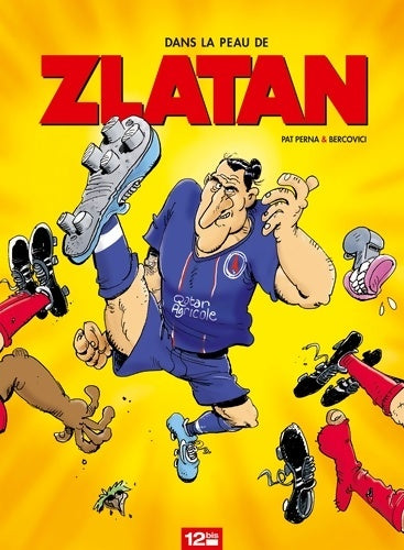 Livrenpoche : Dans la peau de Zlatan Tome I - Philippe Bercovici - Livre