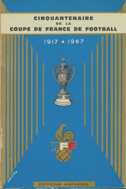 Livrenpoche : Cinquantenaire de la coupe de France de football 1914-1967 - Collectif - Livre