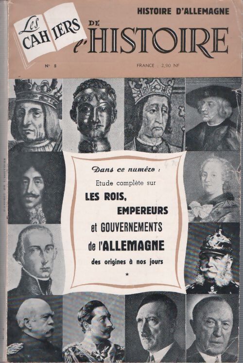 Livrenpoche : Cahiers de l'histoire n°8 : Les rois, empereurs et gouvernements de l'Allemagne - Collectif - Livre