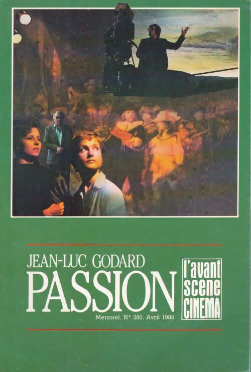 Livrenpoche : L'avant Scène Cinéma n°380 : Jean-Luc Godard - Passion - Collectif - Livre
