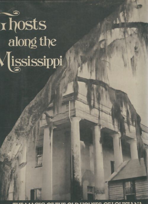 Livrenpoche : Ghosts along the ¨ississippi - Clarence John Laughlin - Livre