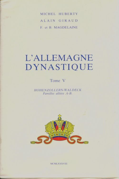 Livrenpoche : L'Allemagne dynastique Tome V - Alain Giraud - Livre
