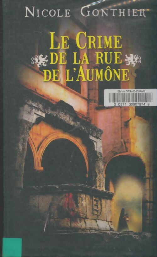 Livrenpoche : Le crime de la rue de l'aumône - Nicole Gonthier - Livre