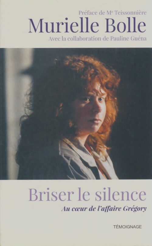Livrenpoche : Briser le silence au coeur de l'affaire Grégory - Murielle Bolle - Livre