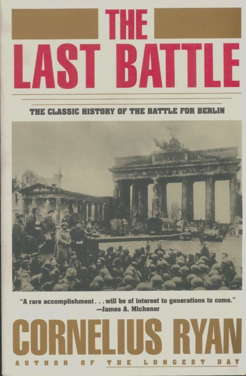 Livrenpoche : Last battle : The classic history of the battle for Berlin - Cornelius Ryan - Livre