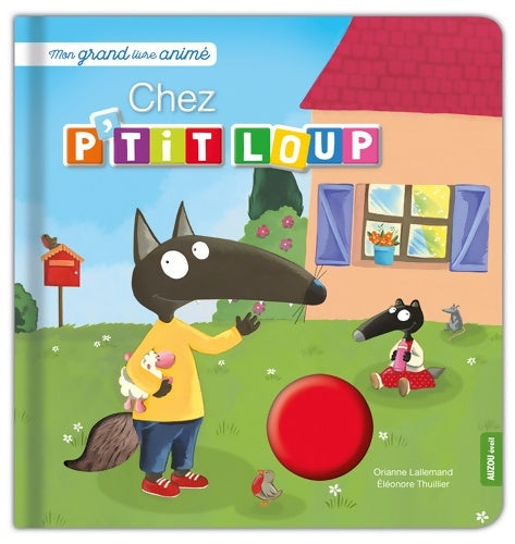 Livrenpoche : GRAND LIVRE ANIME CHEZ P'TIT LOUP - THUILLIER ELEONORE LALLEMAND ORIANE - Livre
