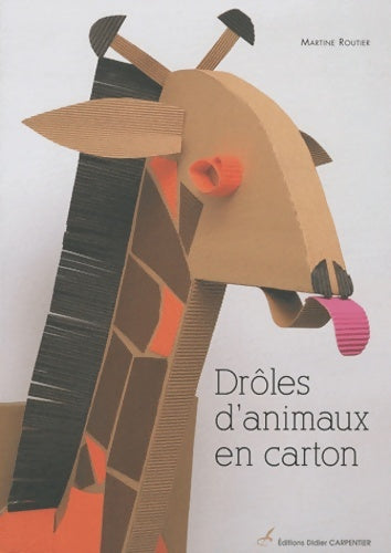 Livrenpoche : Drôles d'animaux en carton - Martine Routier - Livre