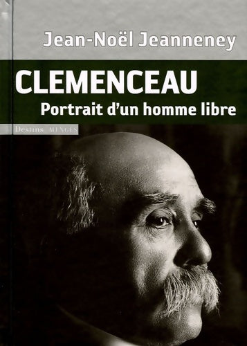 Livrenpoche : CLEMENCEAU PORTRAIT HOMME LIBR - Jean-Noël Jeanneney - Livre