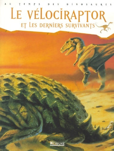 Livrenpoche : Le Vélociraptor et Les Derniers survivants - Collectif - Livre