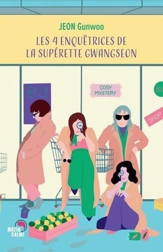 Livrenpoche : Les 4 enquêtrices de la supérette Gwangseon - Gun-Woo Jeon - Livre