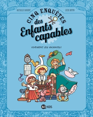 Livrenpoche : Les enquêtes des enfants capables Tome VI : Vivement les vacances ! - Nathalie Dargent - Livre