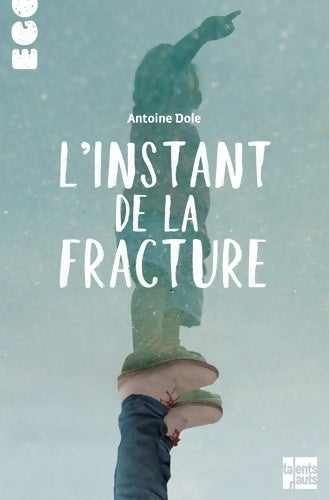 Livrenpoche : L'instant de la fracture - Antoine Dole - Livre